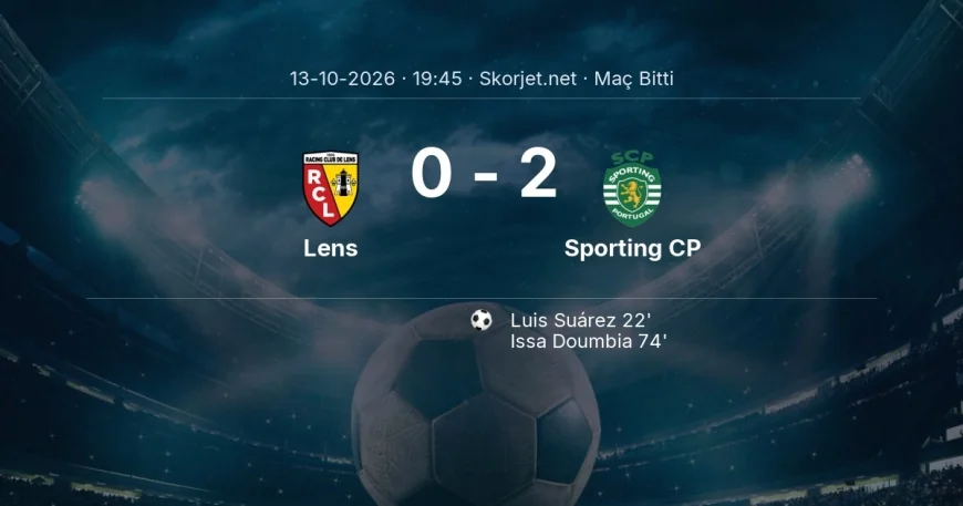 Lens 0-2 Sporting CP - maç özeti | Şampiyonlar Ligi