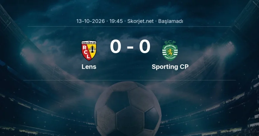 Şampiyonlar Ligi: Lens - Sporting CP kadro ve maç öncesi