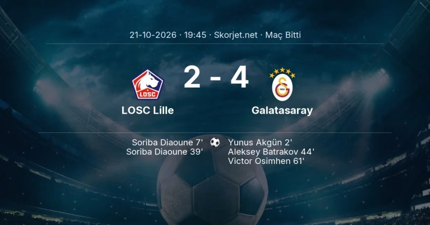 Maç sonucu: LOSC Lille 2-4 Galatasaray | Şampiyonlar Ligi