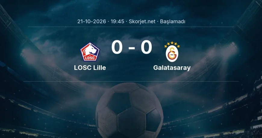 LOSC Lille - Galatasaray muhtemel ilk 11'ler | Şampiyonlar Ligi
