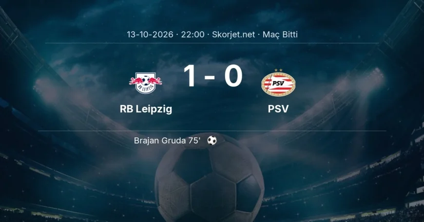 Maç sonucu: RB Leipzig 1-0 PSV | Şampiyonlar Ligi
