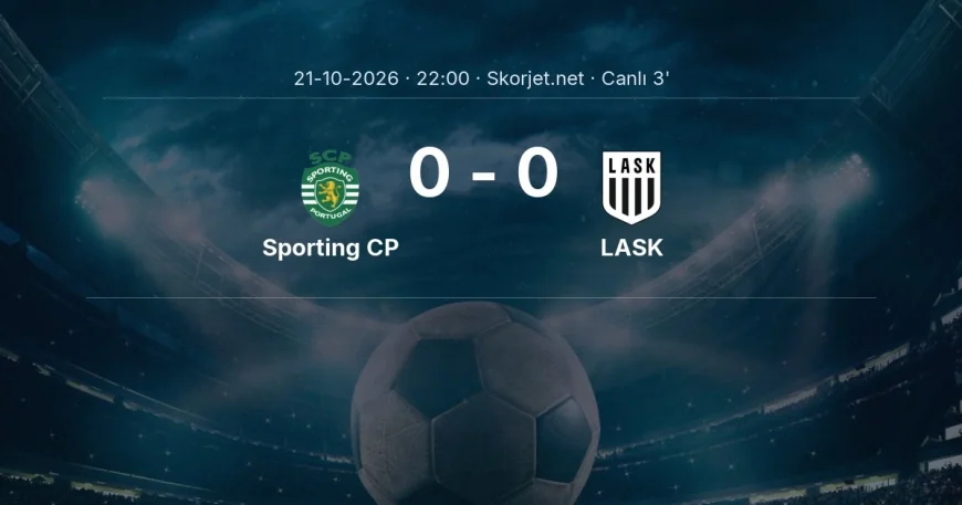Şampiyonlar Ligi: Sporting CP - LASK maçı başladı