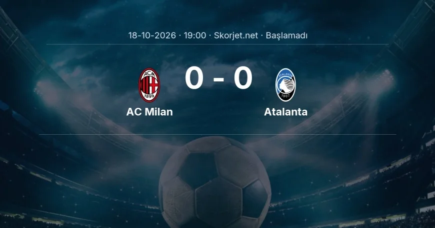 Serie A: AC Milan - Atalanta kadro ve maç öncesi