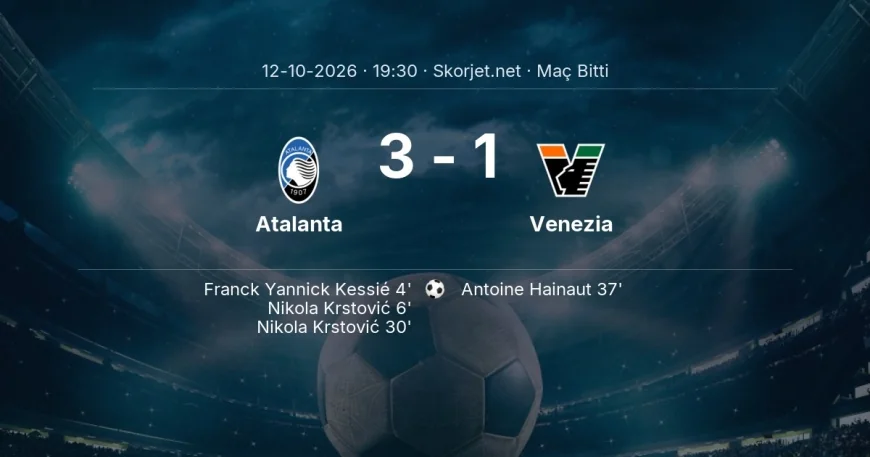 Maç sonucu: Atalanta 3-1 Venezia | Serie A