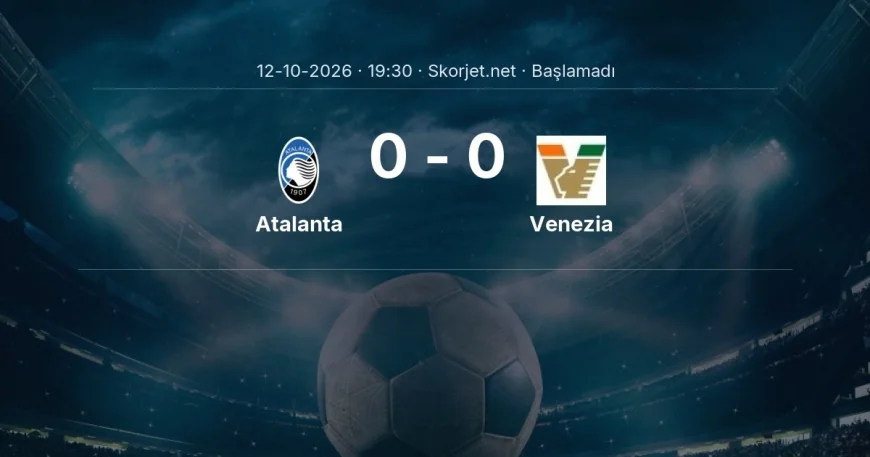 Atalanta - Venezia muhtemel ilk 11'ler | Serie A