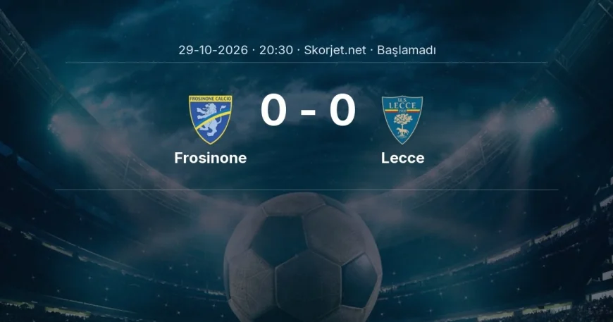 Frosinone - Lecce maçı ne zaman, saat kaçta? | Serie A