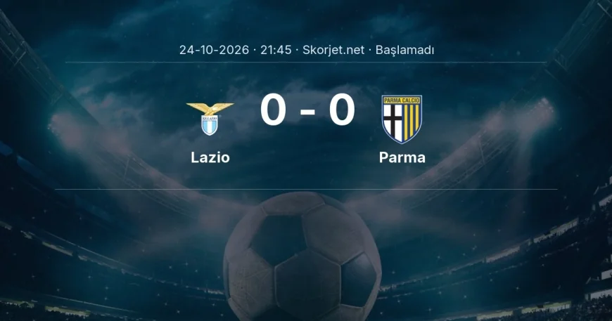 Lazio - Parma maçı ne zaman, saat kaçta? | Serie A