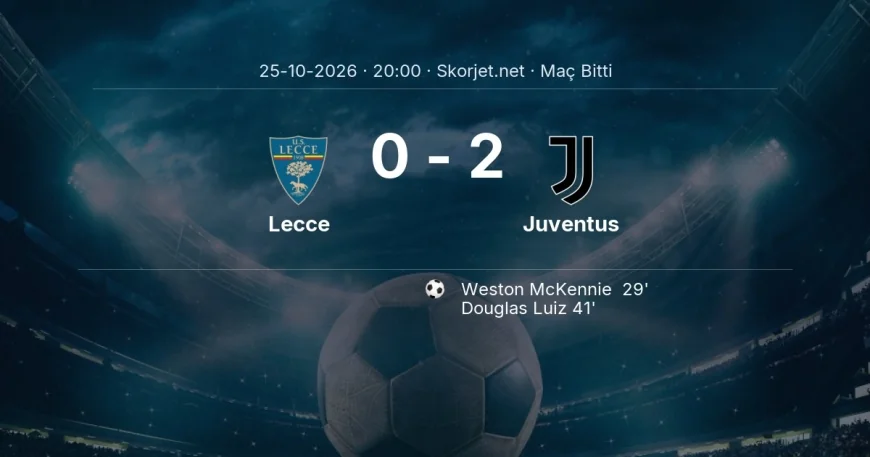 Lecce 0-2 Juventus - maç özeti | Serie A