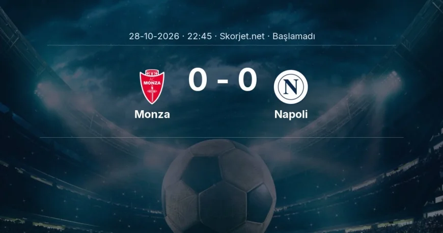 Monza - Napoli maçı ne zaman, saat kaçta? | Serie A