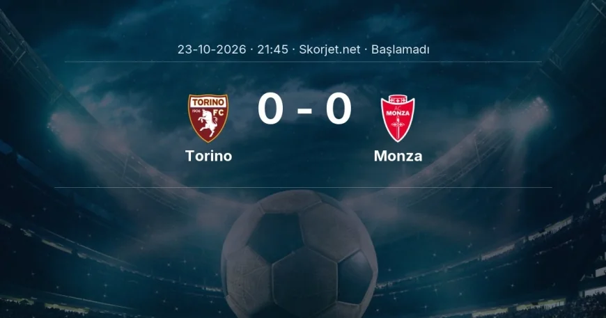 Torino - Monza maçı ne zaman, saat kaçta? | Serie A