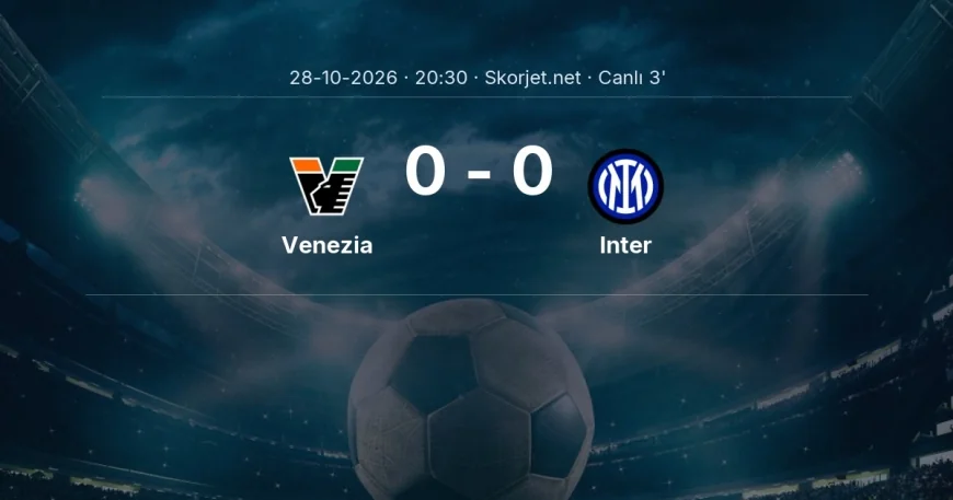 MAÇ BAŞLADI | Venezia - Inter