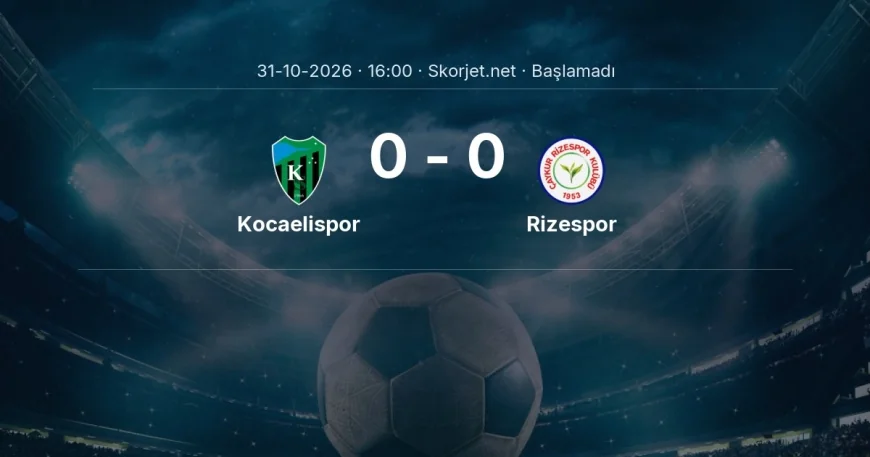 Kocaelispor - Rizespor maçı ne zaman, saat kaçta? | Süper Lig