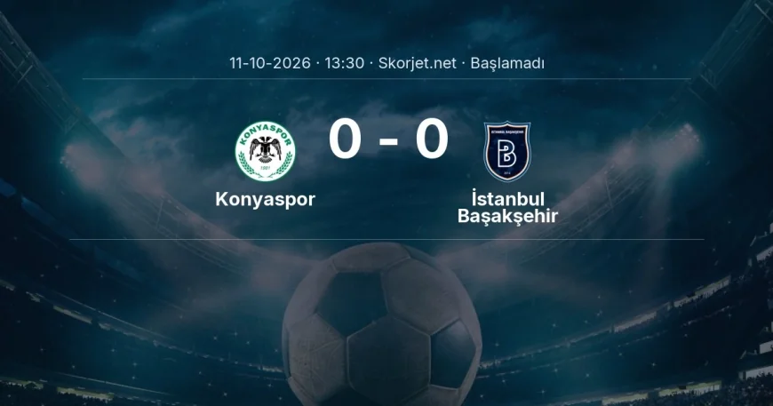 Süper Lig: Konyaspor - İstanbul Başakşehir kadro ve maç öncesi