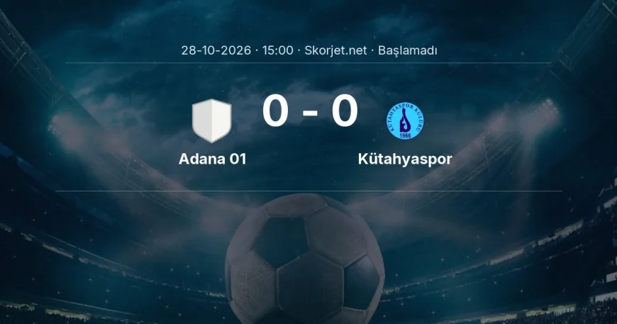 Adana 01 - Kütahyaspor maçı ne zaman, saat kaçta? | Türkiye Kupası