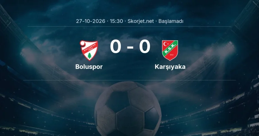 Boluspor - Karşıyaka maçı ne zaman, saat kaçta? | Türkiye Kupası