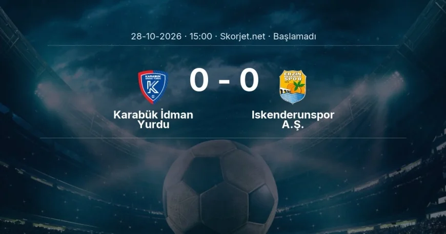Karabük İdman Yurdu - Iskenderunspor A.Ş. maçı ne zaman, saat kaçta? | Türkiye Kupası