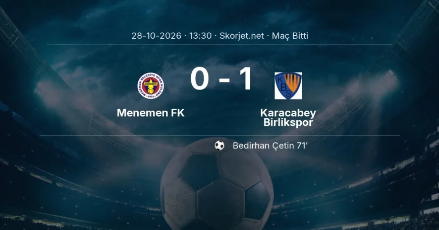 Maç sonucu: Menemen FK 0-1 Karacabey Birlikspor | Türkiye Kupası