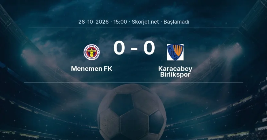 Menemen FK - Karacabey Birlikspor maçı öncesi | Türkiye Kupası
