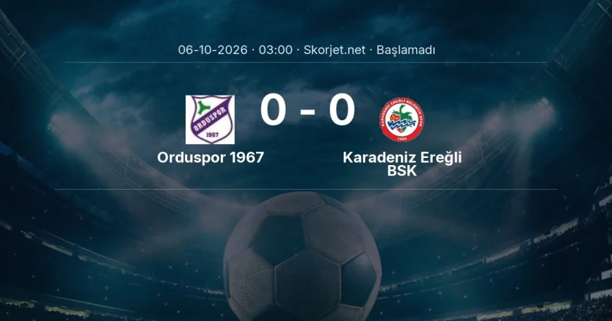 Türkiye Kupası: Orduspor 1967 - Karadeniz Ereğli BSK maç bilgileri