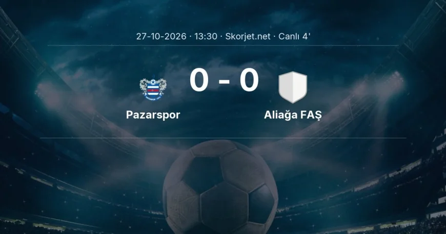 MAÇ BAŞLADI | Pazarspor - Aliağa FAŞ