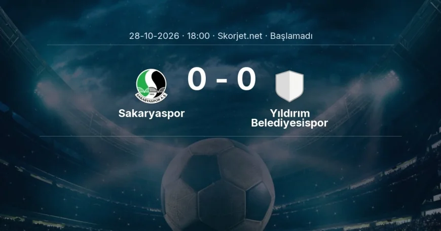 Türkiye Kupası: Sakaryaspor - Yıldırım Belediyesispor kadro ve maç öncesi