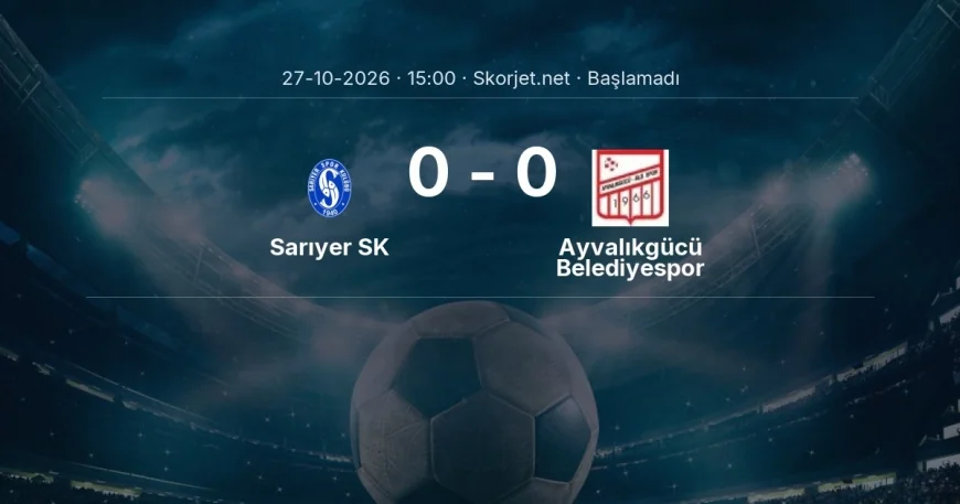 Sarıyer SK - Ayvalıkgücü Belediyespor muhtemel ilk 11'ler | Türkiye Kupası