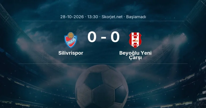 Silivrispor - Beyoğlu Yeni Çarşı maçı ne zaman, saat kaçta? | Türkiye Kupası