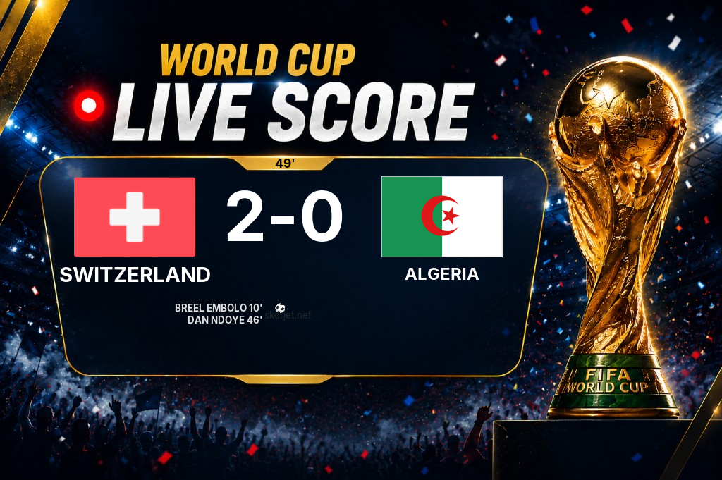 LIVE SCORE - World Cup: Switzerland 2 - 0 Algeria (Match in progress)